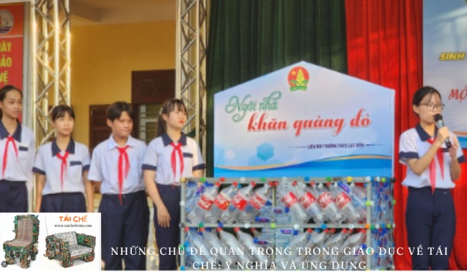 Những chủ đề quan trọng trong giáo dục về tái chế: Ý nghĩa và ứng dụng