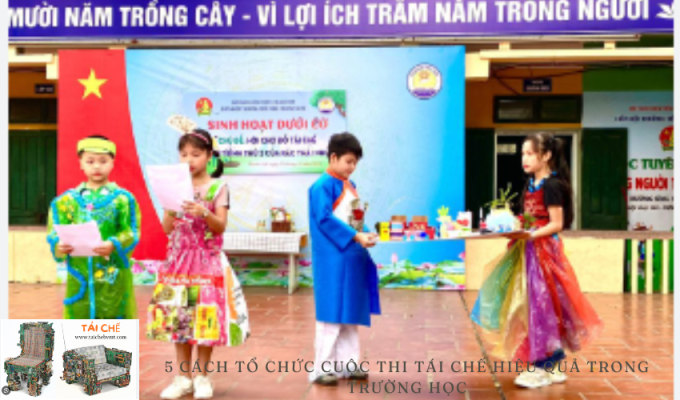 5 cách tổ chức cuộc thi tái chế hiệu quả trong trường học